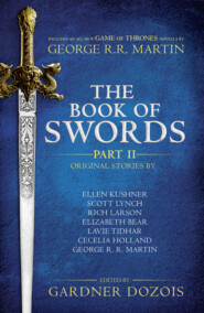 бесплатно читать книгу The Book of Swords: Part 2 автора Гарднер Дозуа