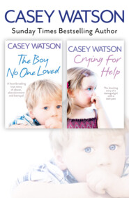 бесплатно читать книгу The Boy No One Loved and Crying for Help 2-in-1 Collection автора Casey Watson