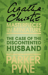бесплатно читать книгу The Case of the Discontented Husband: An Agatha Christie Short Story автора Агата Кристи