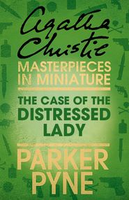 бесплатно читать книгу The Case of the Distressed Lady: An Agatha Christie Short Story автора Агата Кристи