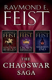 бесплатно читать книгу The Chaoswar Saga: A Kingdom Besieged, A Crown Imperilled, Magician’s End автора Raymond E. Feist