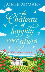 бесплатно читать книгу The Chateau of Happily-Ever-Afters: a laugh-out-loud romcom! автора Jaimie Admans