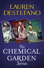бесплатно читать книгу The Chemical Garden Series Books 1-3: Wither, Fever, Sever автора Lauren DeStefano