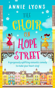 бесплатно читать книгу The Choir on Hope Street: A gorgeously uplifting romantic comedy to make your heart sing! автора Annie Lyons