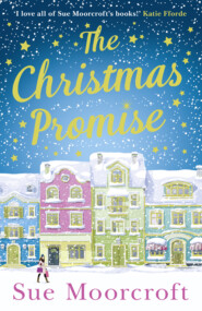 бесплатно читать книгу The Christmas Promise: The cosy Christmas book you won’t be able to put down! автора Sue Moorcroft