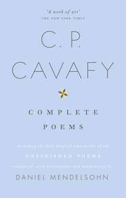 бесплатно читать книгу The Complete Poems of C.P. Cavafy автора Daniel Mendelsohn