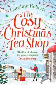 бесплатно читать книгу The Cosy Christmas Teashop: Cakes, castles and wedding bells – the perfect feel good romance автора Caroline Roberts