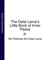 бесплатно читать книгу The Dalai Lama’s Little Book of Inner Peace автора  Далай-лама XIV