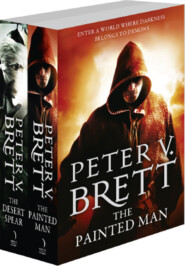 бесплатно читать книгу The Demon Cycle Series Books 1 and 2: The Painted Man, The Desert Spear автора Peter V. Brett