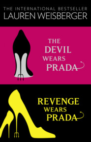 бесплатно читать книгу The Devil Wears Prada Collection: The Devil Wears Prada, Revenge Wears Prada автора Лорен Вайсбергер