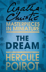 бесплатно читать книгу The Dream: A Hercule Poirot Short Story автора Агата Кристи