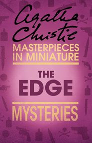 бесплатно читать книгу The Edge: An Agatha Christie Short Story автора Агата Кристи