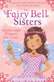 бесплатно читать книгу The Fairy Bell Sisters: Hearts and Flowers for Clara автора Margaret McNamara