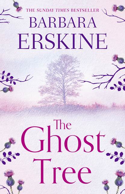 бесплатно читать книгу The Ghost Tree: Gripping historical fiction from the Sunday Times Bestseller автора Barbara Erskine