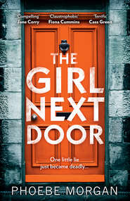 бесплатно читать книгу The Girl Next Door: a gripping and twisty psychological thriller you don’t want to miss! автора Phoebe Morgan