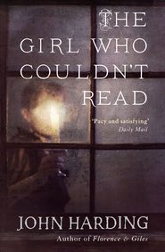 бесплатно читать книгу The Girl Who Couldn’t Read автора John Harding