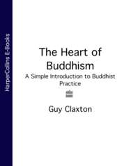 бесплатно читать книгу The Heart of Buddhism: A Simple Introduction to Buddhist Practice автора Guy Claxton