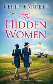 бесплатно читать книгу The Hidden Women: An inspirational novel of sisterhood and strength автора Kerry Barrett