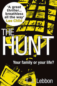 бесплатно читать книгу The Hunt: ‘A great thriller...breathless all the way’ – LEE CHILD автора T.J. Lebbon