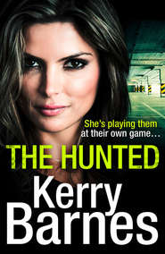 бесплатно читать книгу The Hunted: A gripping crime thriller that will have you hooked автора Kerry Barnes
