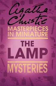 бесплатно читать книгу The Lamp: An Agatha Christie Short Story автора Агата Кристи