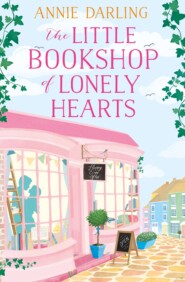 бесплатно читать книгу The Little Bookshop of Lonely Hearts: A feel-good funny romance автора Annie Darling