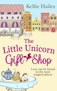 бесплатно читать книгу The Little Unicorn Gift Shop: A heartwarming romance with a bit of sparkle in 2018! автора Kellie Hailes