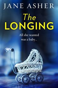 бесплатно читать книгу The Longing: A bestselling psychological thriller you won’t be able to put down автора Jane Asher