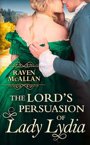 бесплатно читать книгу The Lord’s Persuasion of Lady Lydia автора Raven McAllan