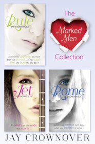 бесплатно читать книгу The Marked Men 3-Book Collection: Rule, Jet, Rome автора Jay Crownover