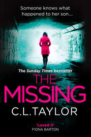 бесплатно читать книгу The Missing: The gripping psychological thriller that’s got everyone talking... автора C.L. Taylor