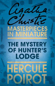 бесплатно читать книгу The Mystery of Hunter’s Lodge: A Hercule Poirot Short Story автора Агата Кристи