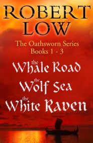 бесплатно читать книгу The Oathsworn Series Books 1 to 3 автора Robert Low