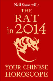 бесплатно читать книгу The Rat in 2014: Your Chinese Horoscope автора Neil Somerville