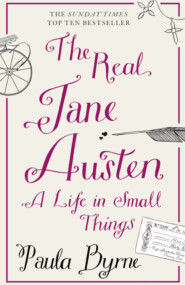 бесплатно читать книгу The Real Jane Austen: A Life in Small Things автора Paula Byrne
