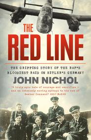 бесплатно читать книгу The Red Line: The Gripping Story of the RAF’s Bloodiest Raid on Hitler’s Germany автора John Nichol