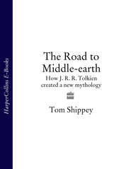 бесплатно читать книгу The Road to Middle-earth: How J. R. R. Tolkien created a new mythology автора Tom Shippey