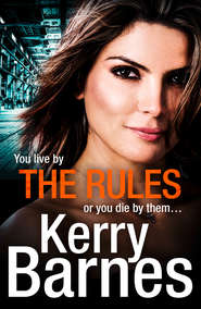 бесплатно читать книгу The Rules: A gripping crime thriller that will have you hooked автора Kerry Barnes