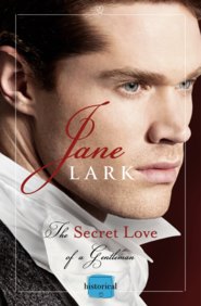 бесплатно читать книгу The Secret Love of a Gentleman автора Jane Lark