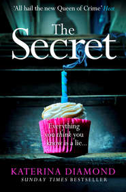 бесплатно читать книгу The Secret: The brand new thriller from the bestselling author of The Teacher автора Katerina Diamond