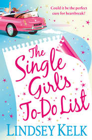 бесплатно читать книгу The Single Girl’s To-Do List автора Lindsey Kelk