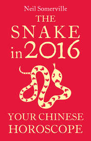 бесплатно читать книгу The Snake in 2016: Your Chinese Horoscope автора Neil Somerville