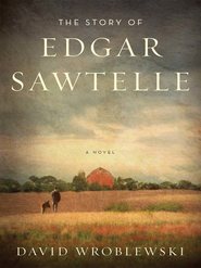 бесплатно читать книгу The Story of Edgar Sawtelle автора David Wroblewski