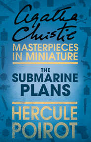 бесплатно читать книгу The Submarine Plans: A Hercule Poirot Short Story автора Агата Кристи
