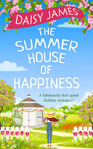 бесплатно читать книгу The Summer House of Happiness: A delightfully feel-good romantic comedy perfect for holiday! автора Daisy James