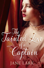 бесплатно читать книгу The Tainted Love of a Captain автора Jane Lark