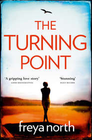 бесплатно читать книгу The Turning Point: A gripping emotional page-turner with a breathtaking twist автора Freya North