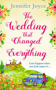 бесплатно читать книгу The Wedding that Changed Everything: a gorgeously uplifting romantic comedy автора Jennifer Joyce