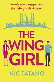 бесплатно читать книгу The Wing Girl: A laugh out loud romantic comedy автора Nic Tatano