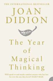 бесплатно читать книгу The Year of Magical Thinking автора Joan Didion